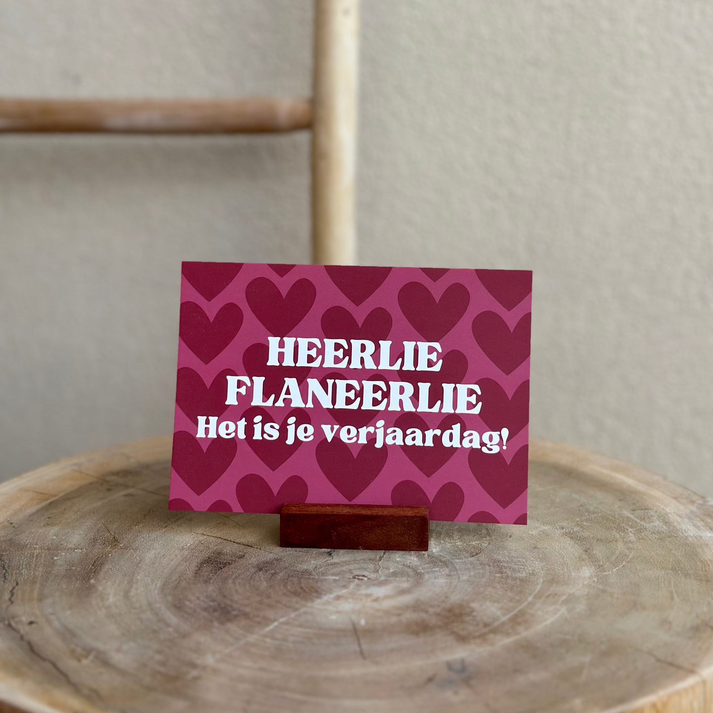 HEERLIE FLANEERLIE. Het is je verjaardag!