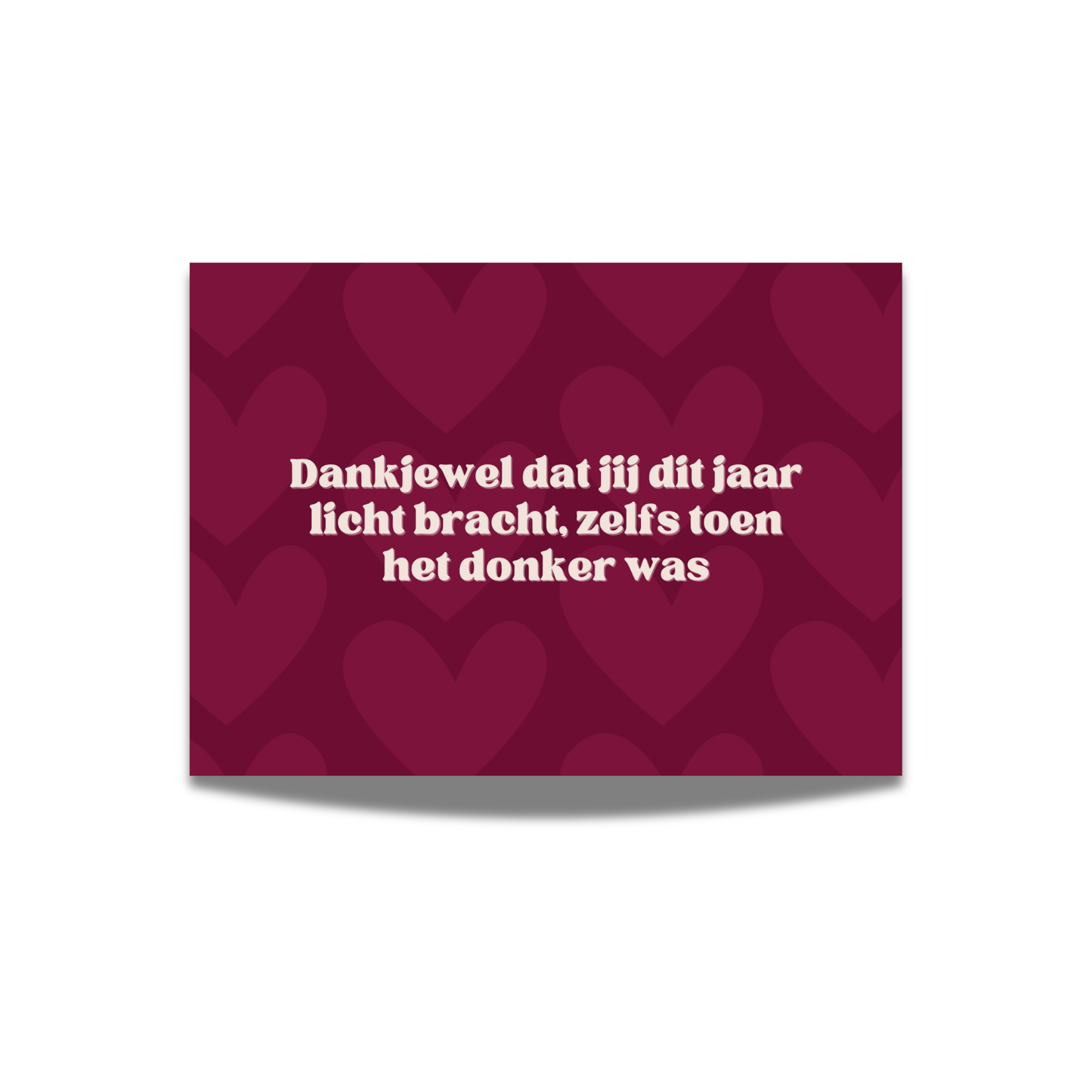 Dankjewel dat jij dit jaar licht bracht, zelfs toen het donker was