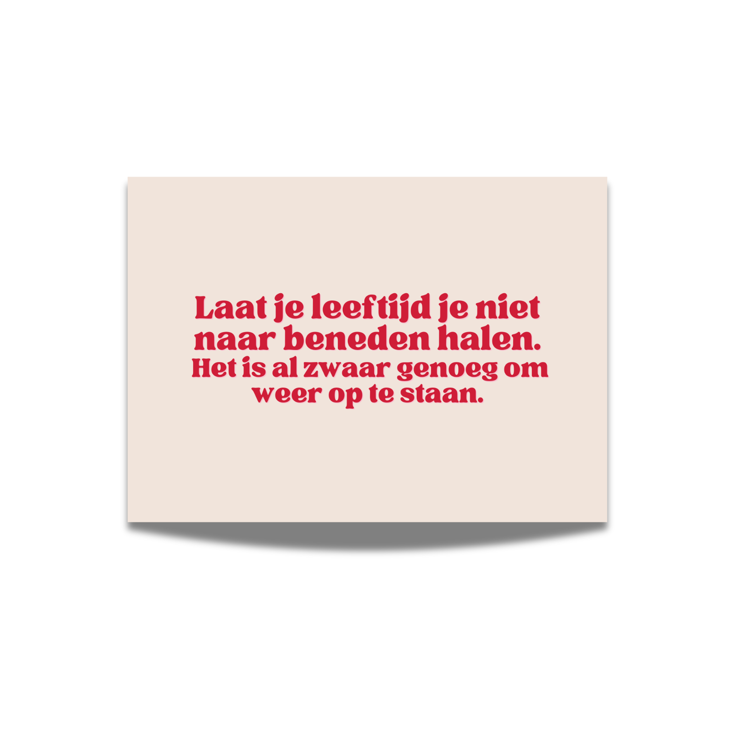 Laat je leeftijd je niet naar beneden halen. Het is al zwaar genoeg om weer op te staan.