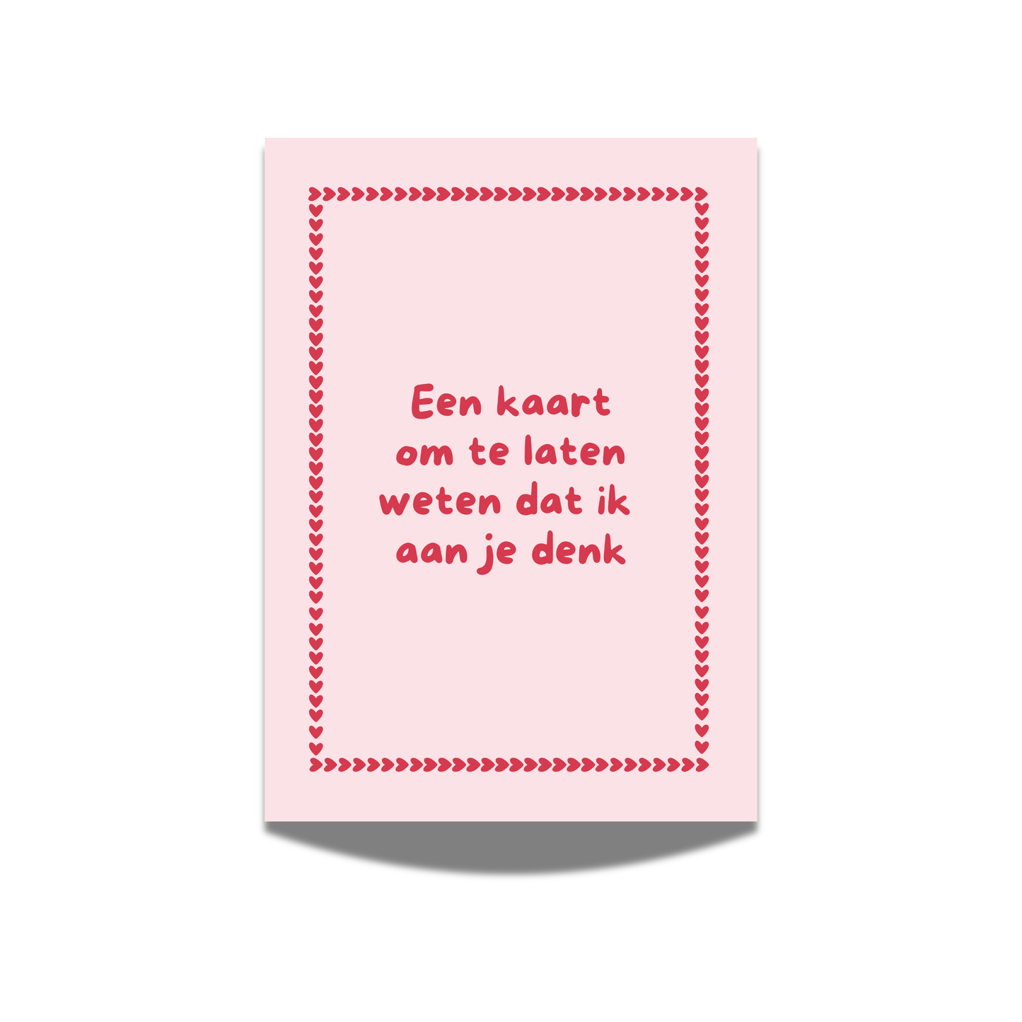 Een kaart om te laten weten dat ik aan je denk