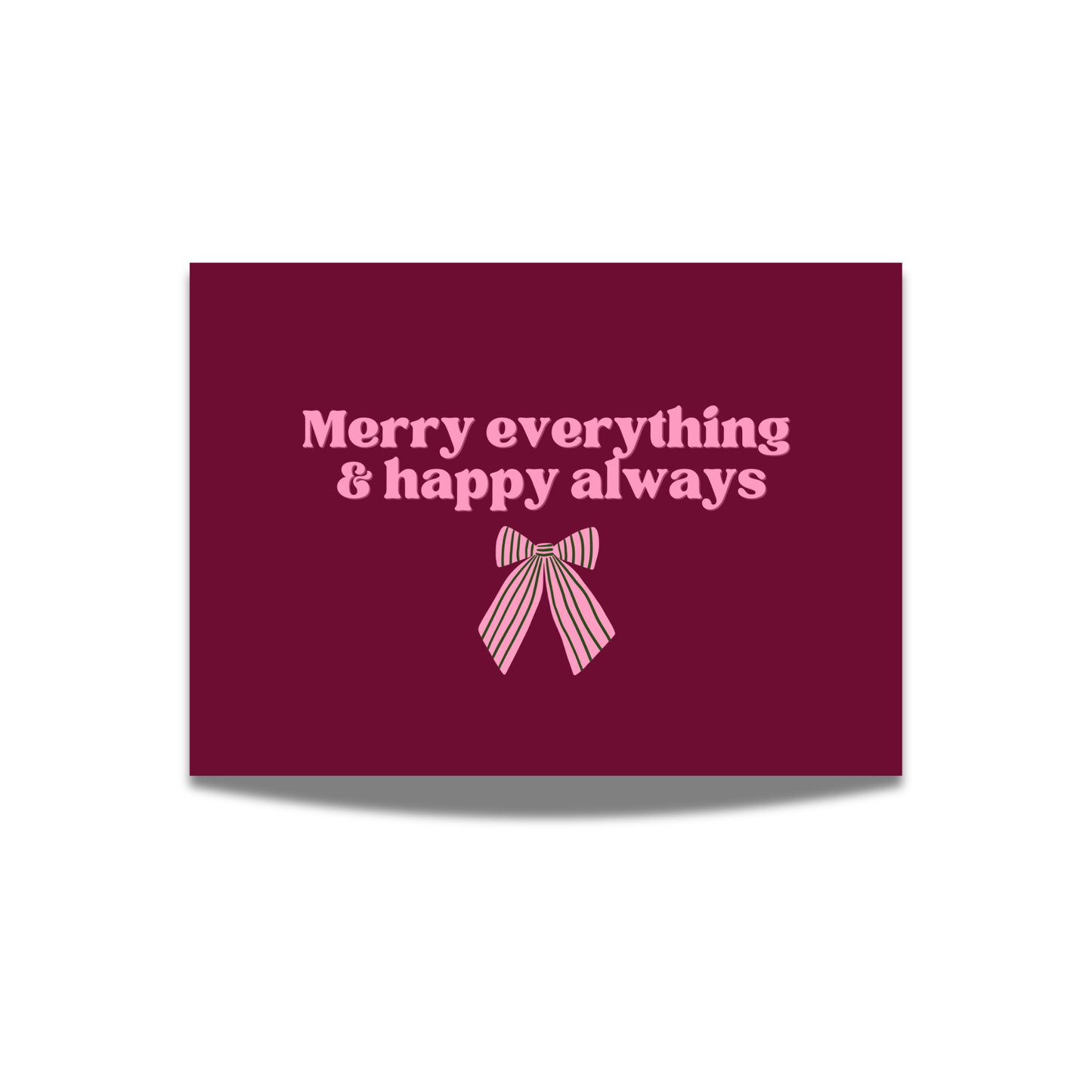 Merry everything & happy always