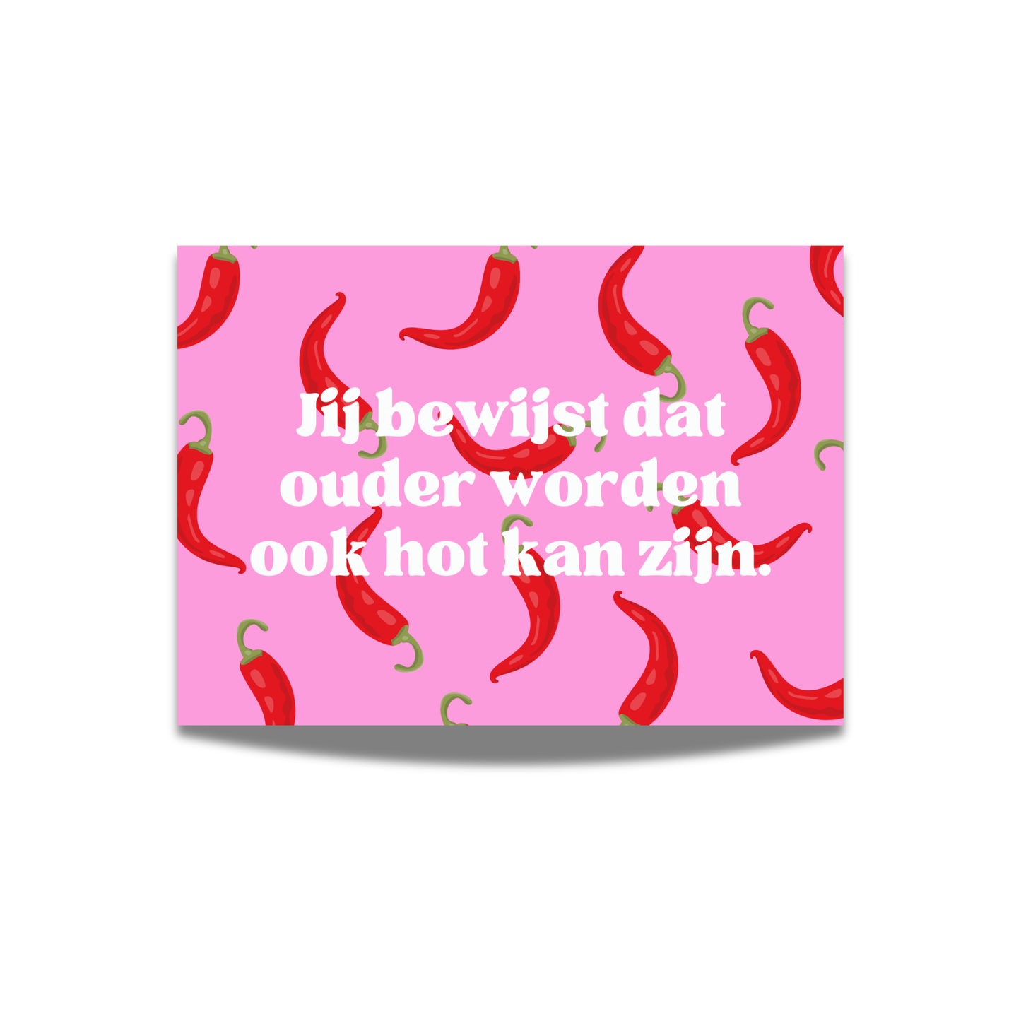 Jij bewijst dat ouder worden ook hot kan zijn.