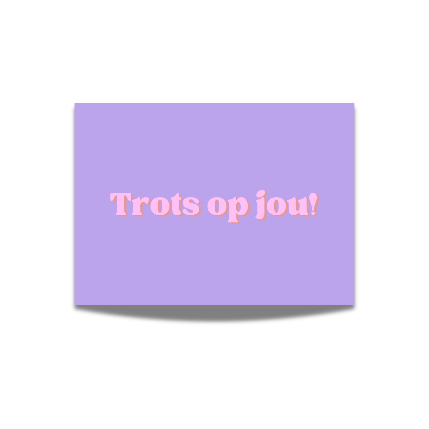 Trots op jou!