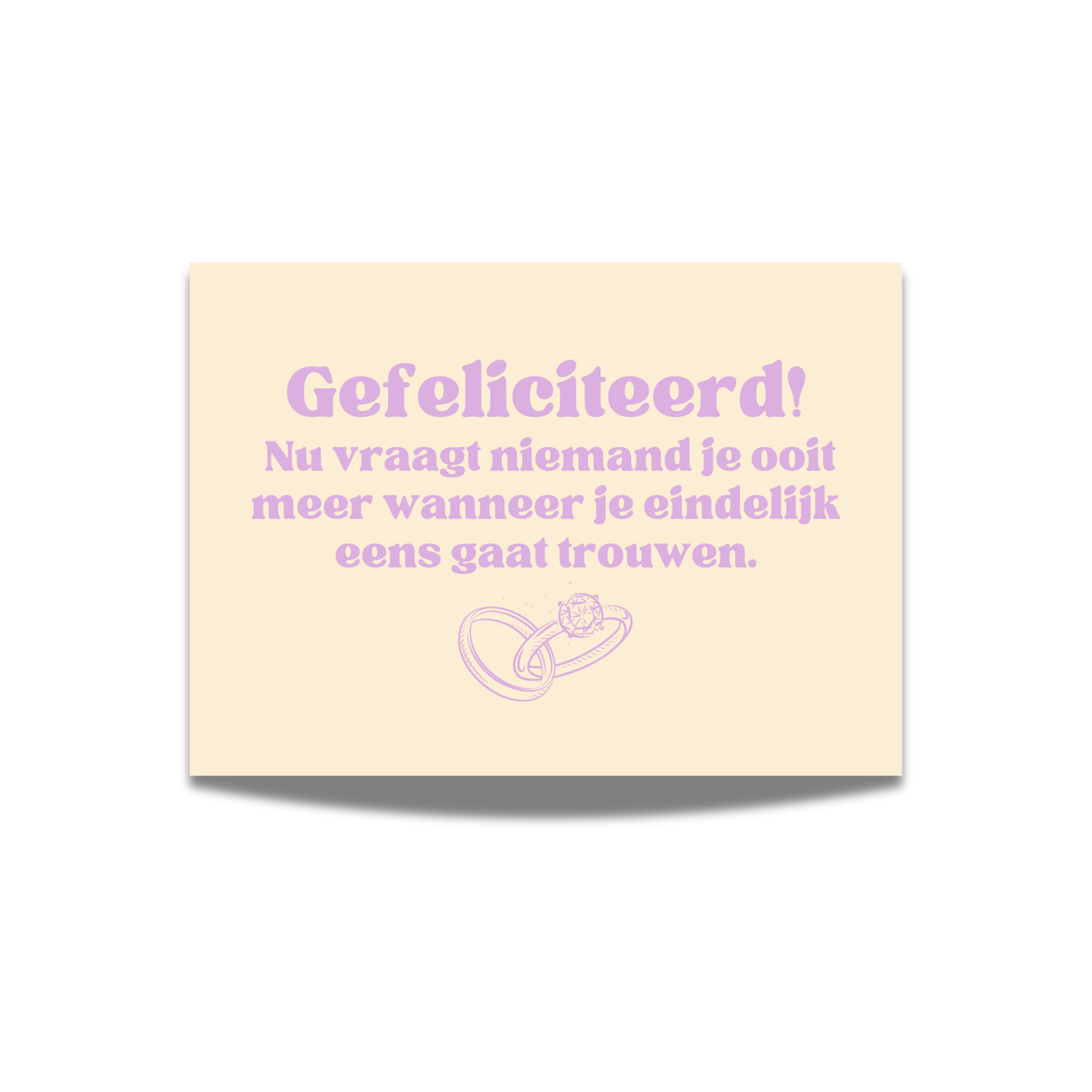Gefeliciteerd! Nu vraagt niemand je ooit meer wanneer je eindelijk eens gaat trouwen.